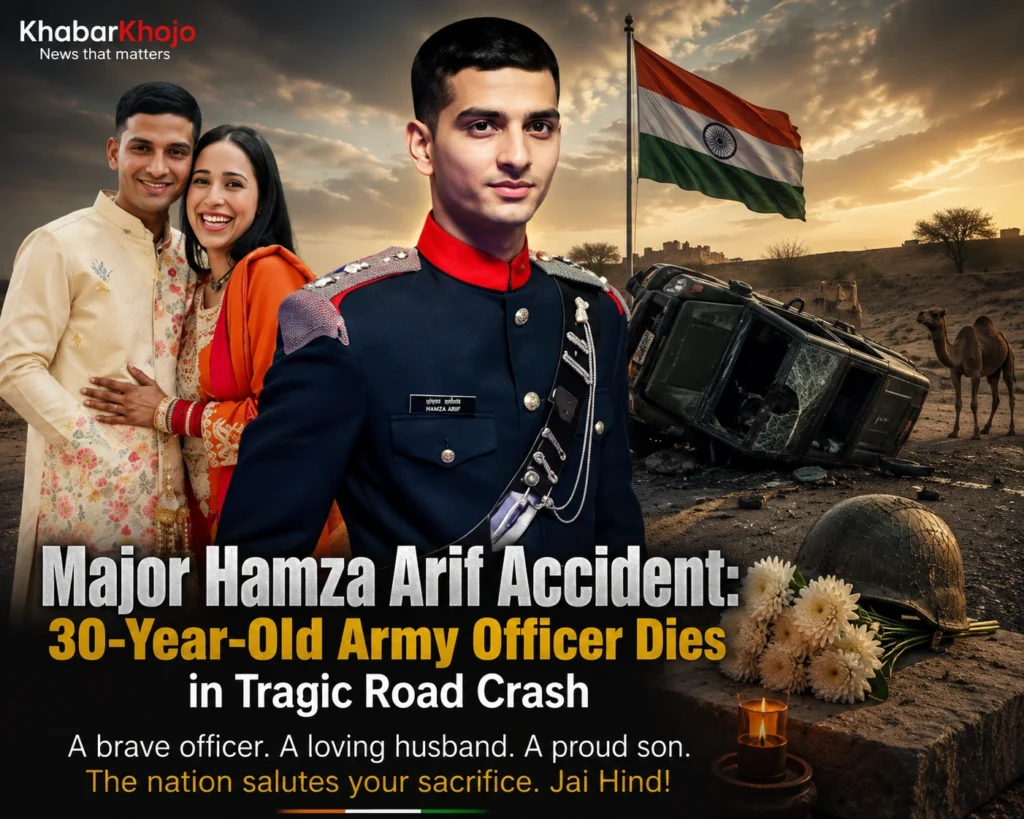 Major Hamza Arif Accident – 30-Year-Old Indian Army Officer remembered after tragic road crash near Jaisalmer