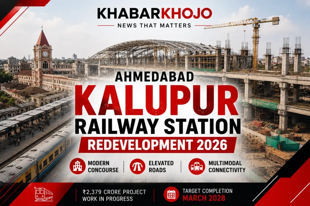 Ahmedabad Kalupur Railway Station redevelopment construction in 2026