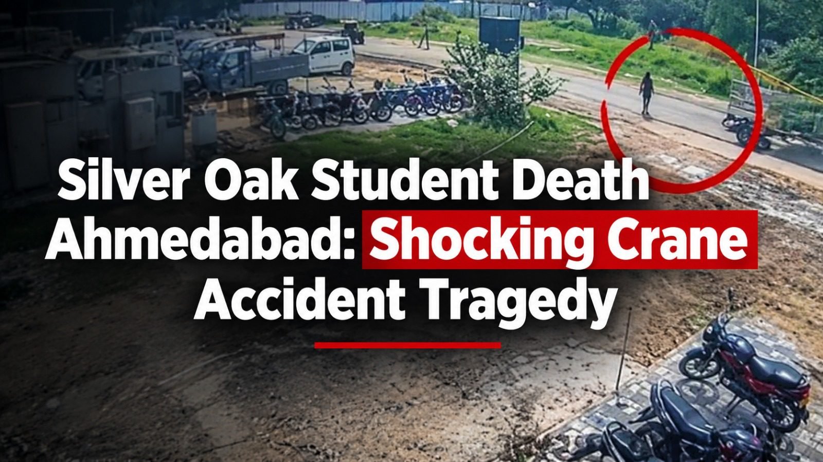 19-year-old Silver Oak student death Ahmedabad crane crash