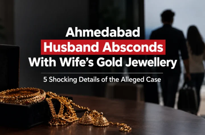 Ahmedabad husband absconds with wife’s gold jewellery